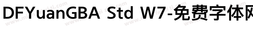 DFYuanGBA Std W7字体转换